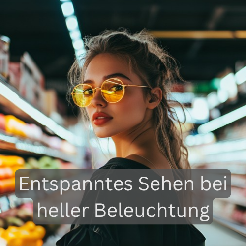 Entspanntes Sehen bei heller Beleuchtung